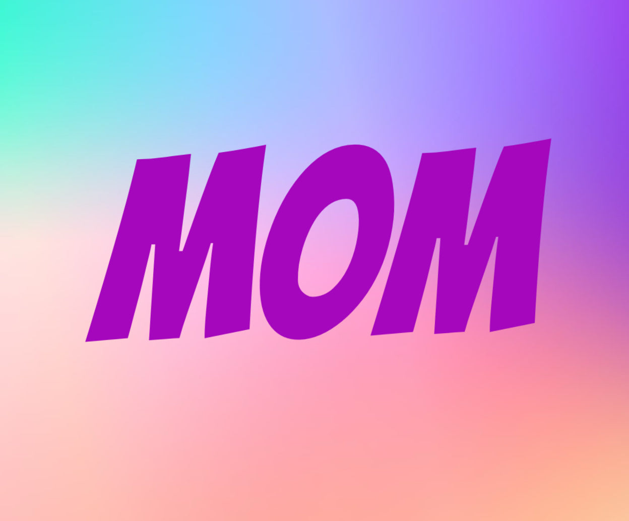 Mom mama