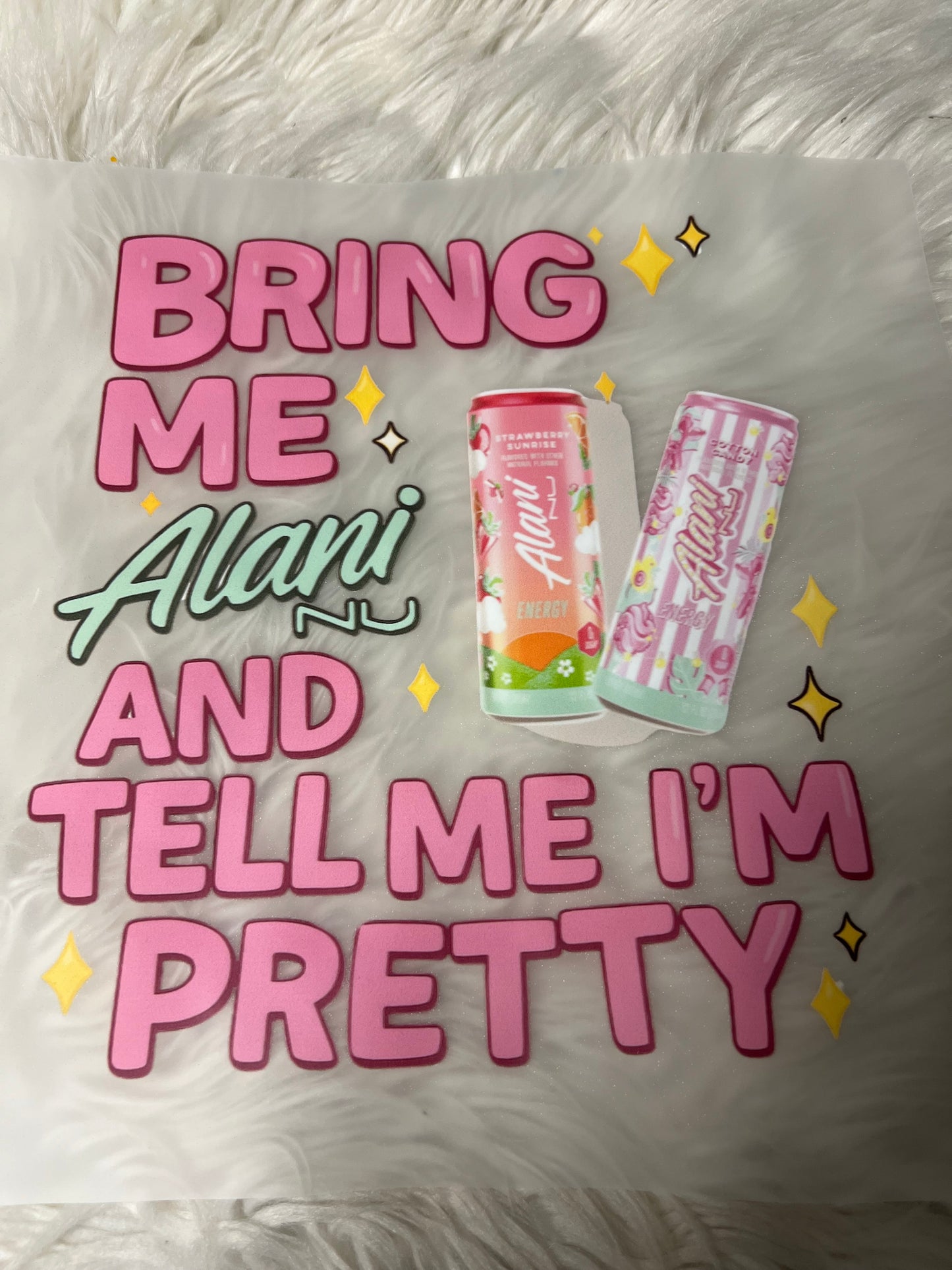 DTF  print energy drinks tell me I’m pretty