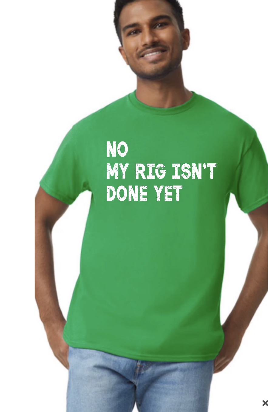 New unisex green no my rig isn’t done yet 