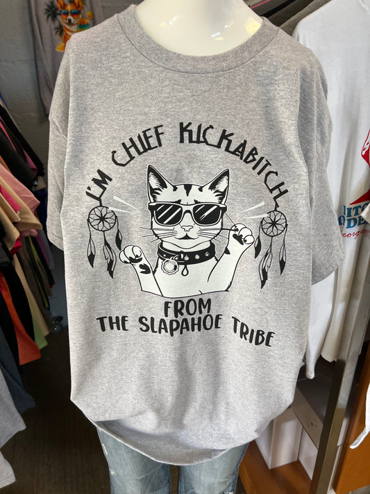 Unisex new T-shirt i’m chief kickabitch from slapahoe tribe cat