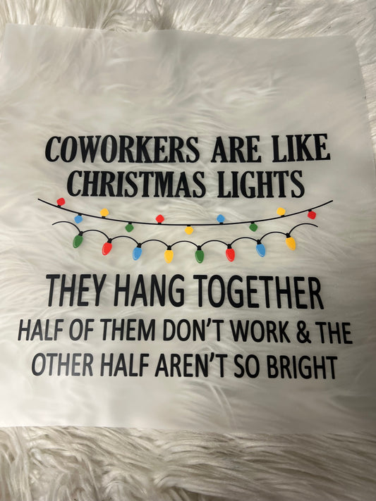 New DTF Christmas coworkers are like Christmas lights