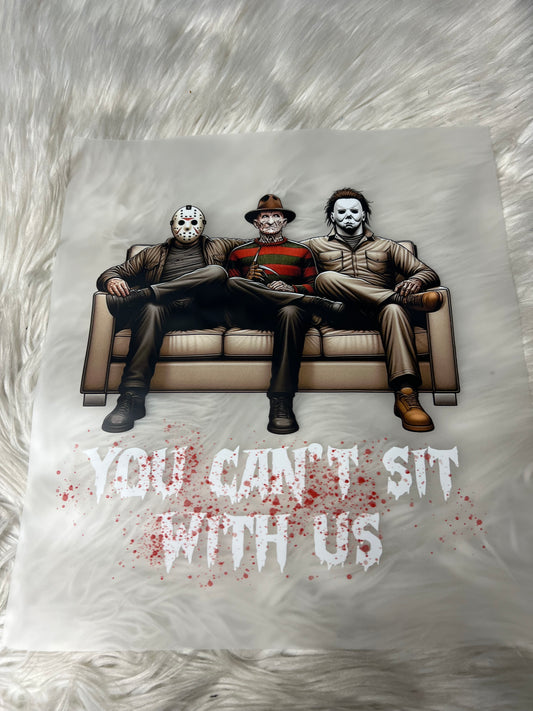 New DTF you can’t sit with us scary