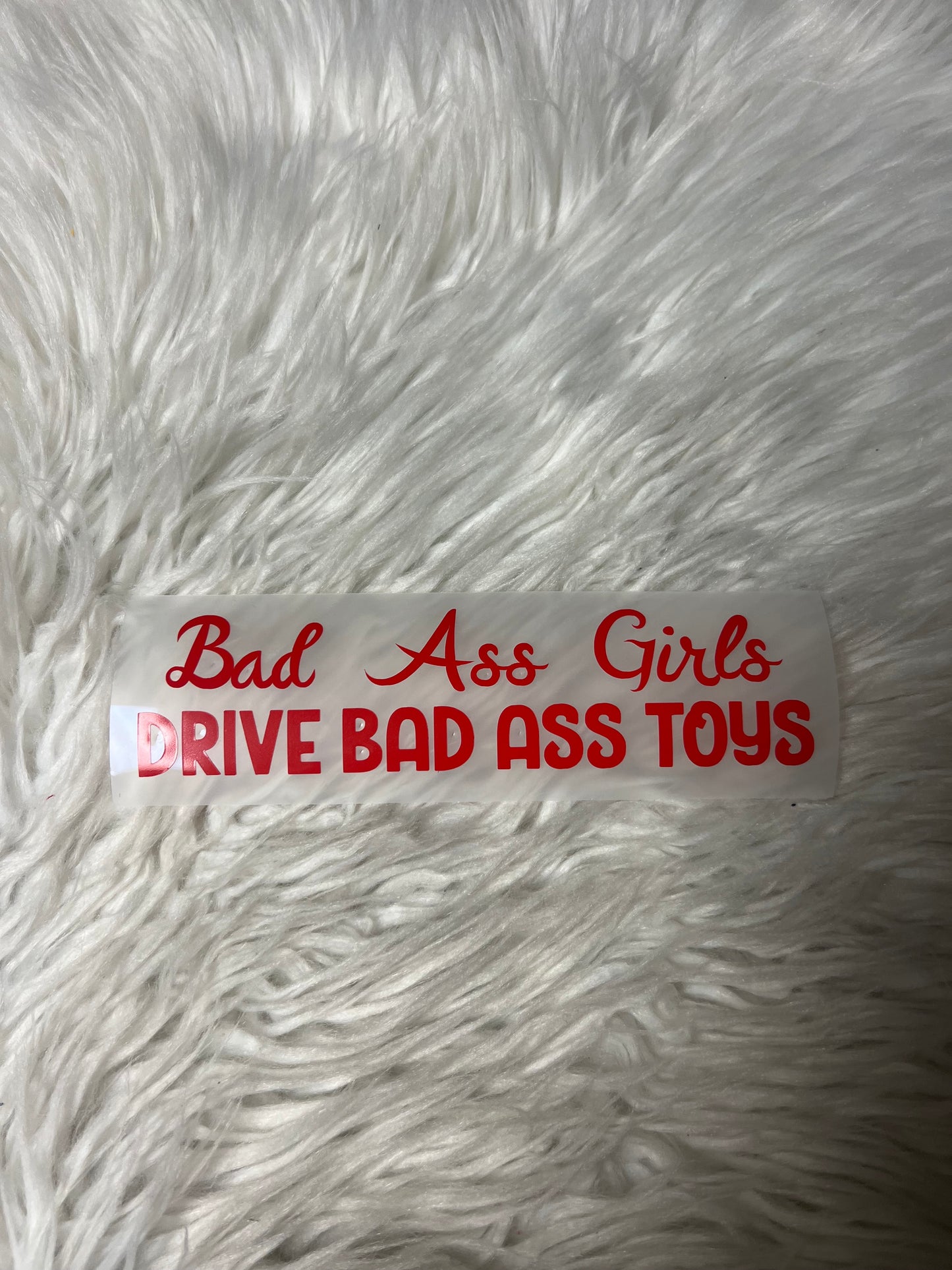 Bad ass girls drive bad ass toys car decal red