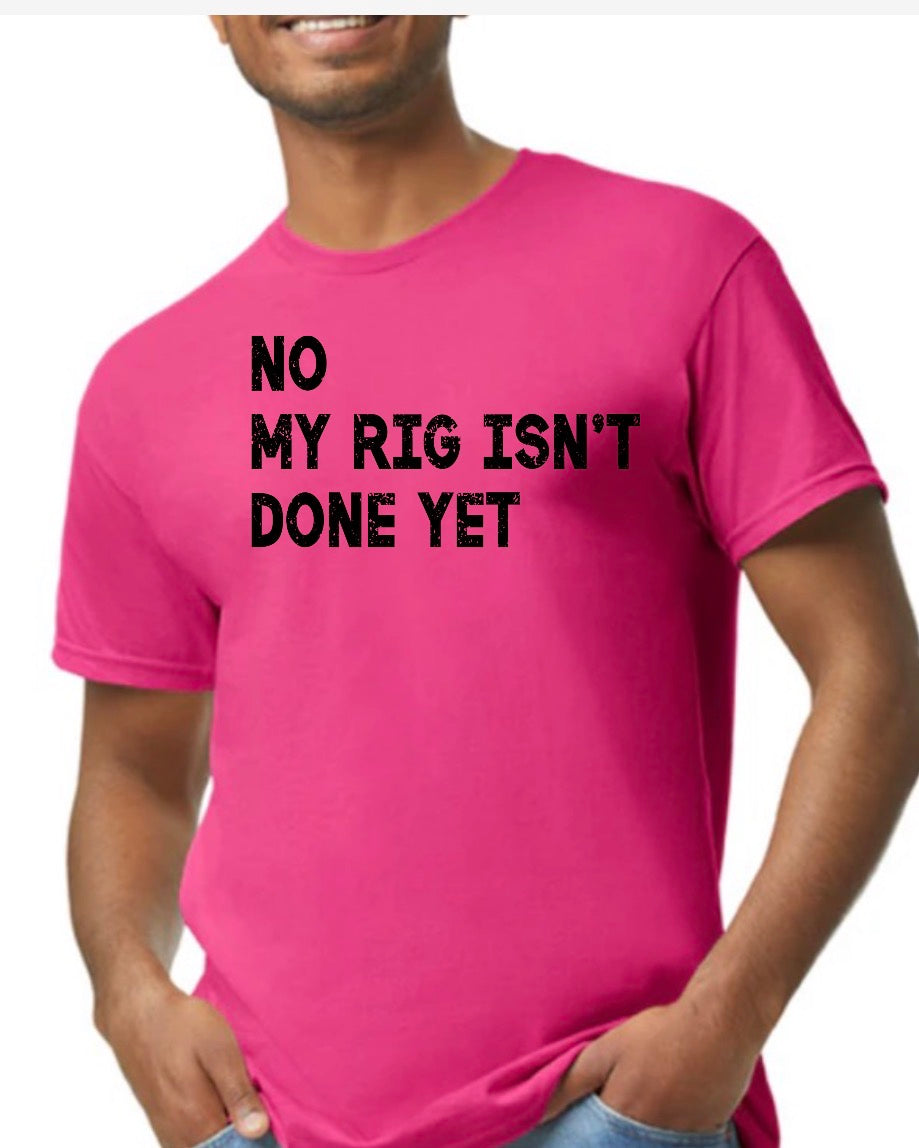 New unisex hot pink no my rig is not done 