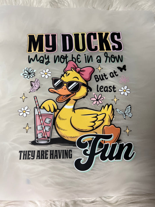 DTF  print my ducks may not be in a row, but at least they’re having fun