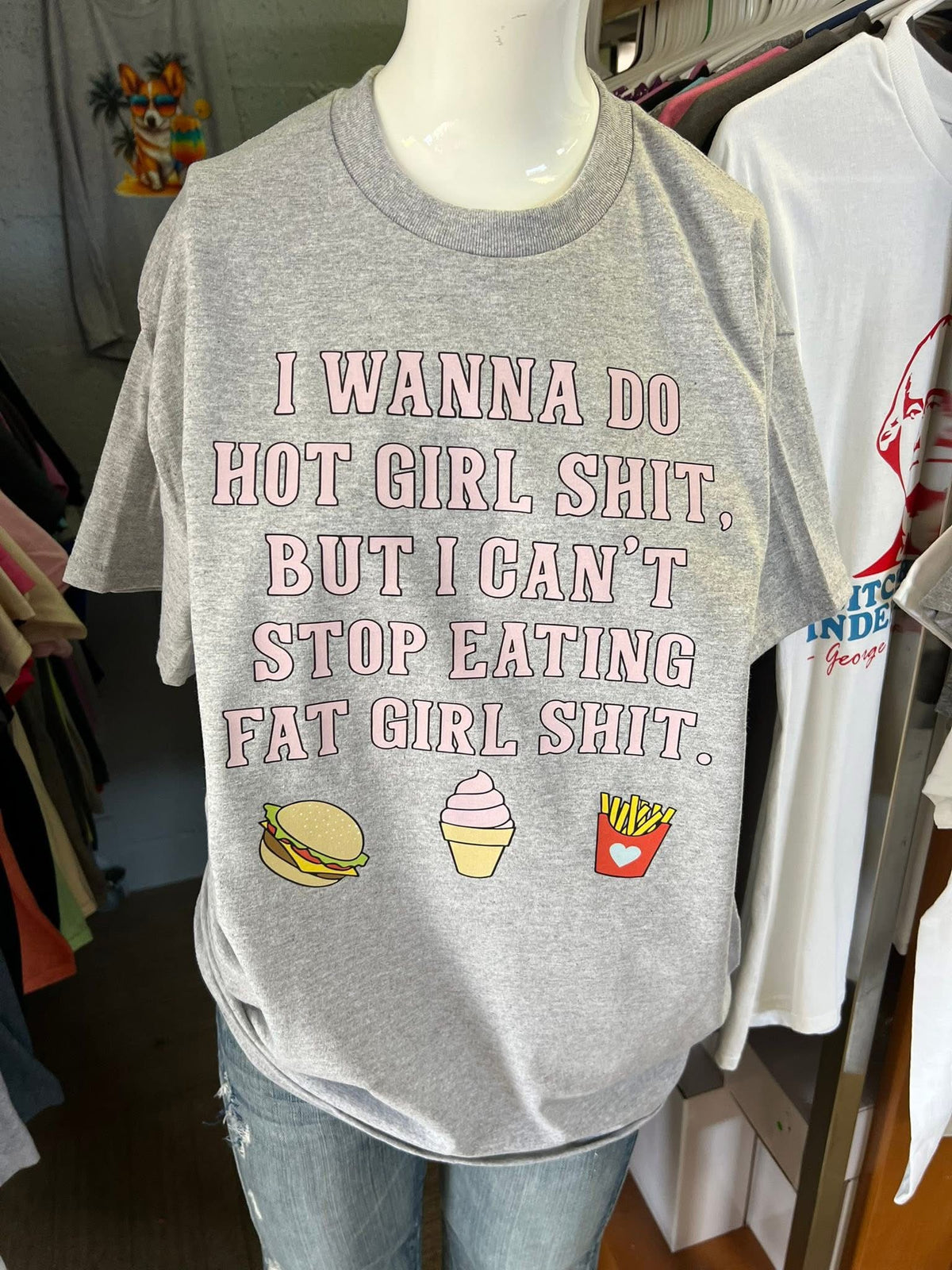 unisex top I wanna do hot girl shit I can’t stop eating fat girl shit 