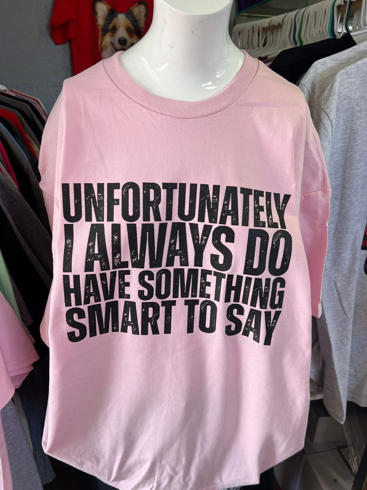 New unisex light pink unfortunately I always do have something smart to say 