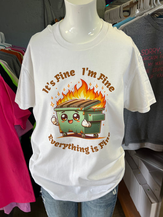 New i’m fine i’m fine. Everything is fine. Dumpster trash T-shirt.
