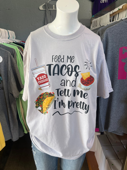 Unisex T-shirt feed me tacos and tell me I’m pretty