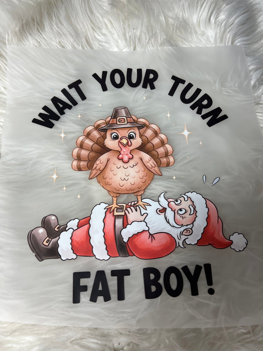 New DTF Christmas wait your turn that boy Santa Claus 