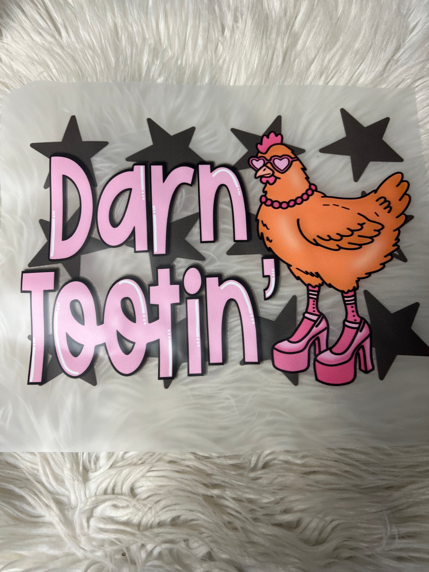 New DTF darn tootin chicken 