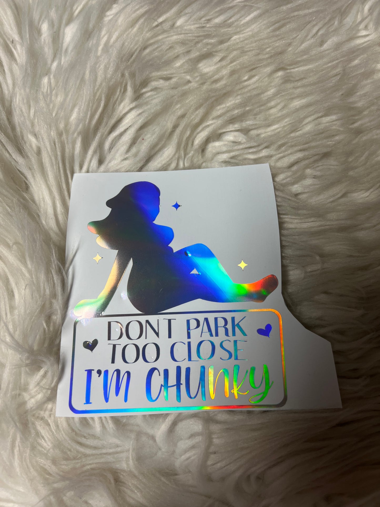 Do not park too close I’m chunky holographic silver car decal