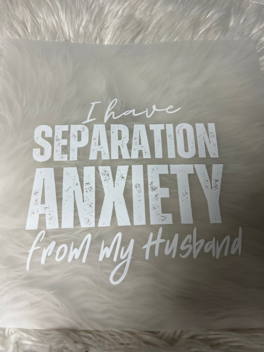 new DTF I have separation anxiety from my husband 