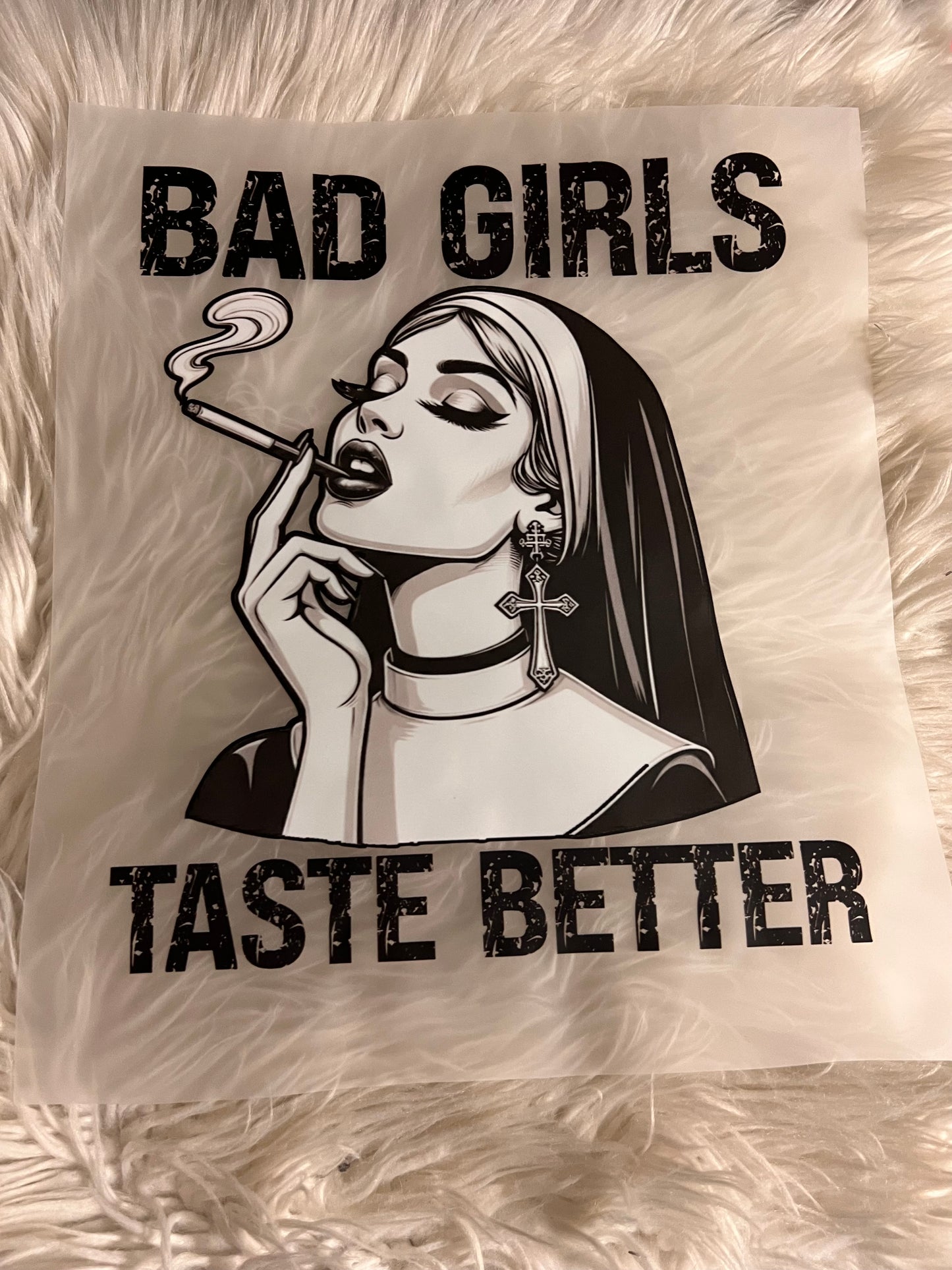 New DTF bad girls taste better nun