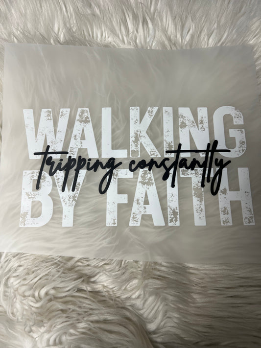 New DTF walking by Faith tripping constantly