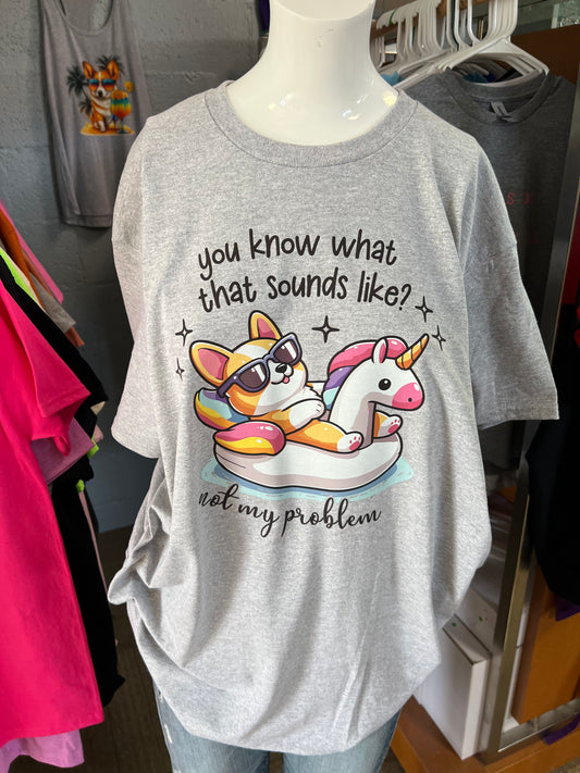 Brand new unisex T-shirt corgi you know what that sounds like not my problem red and white