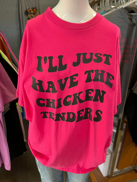 New unisex T-shirt, hot pink I’m just have the chicken tenders