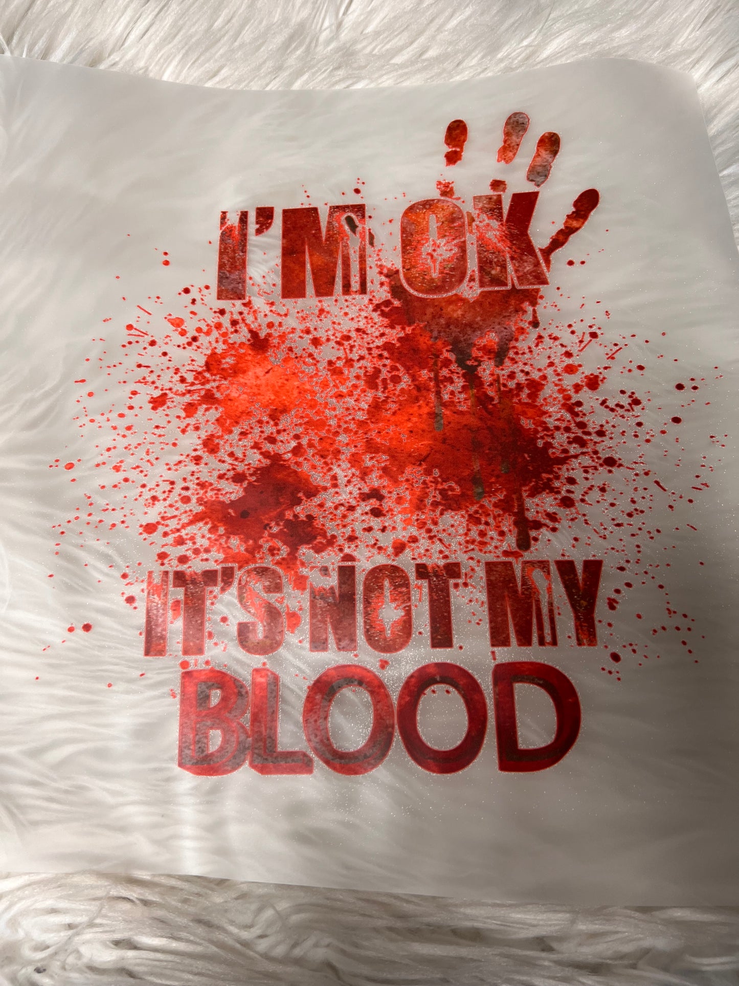 New DTF i’m OK it’s not my blood 