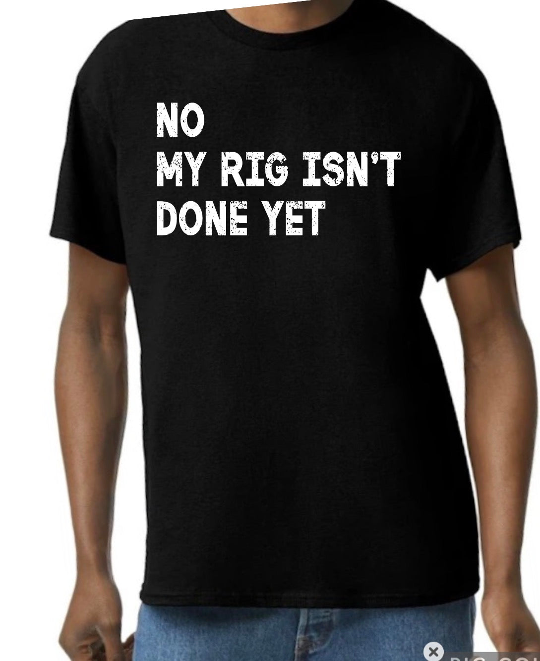 unisex top no my rig isn’t done yet
