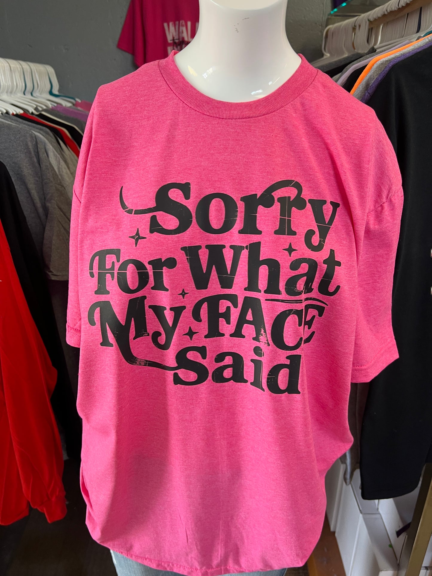 New  unisex T-shirt sorry for my face said