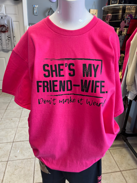 New unisex she’s my wife friend