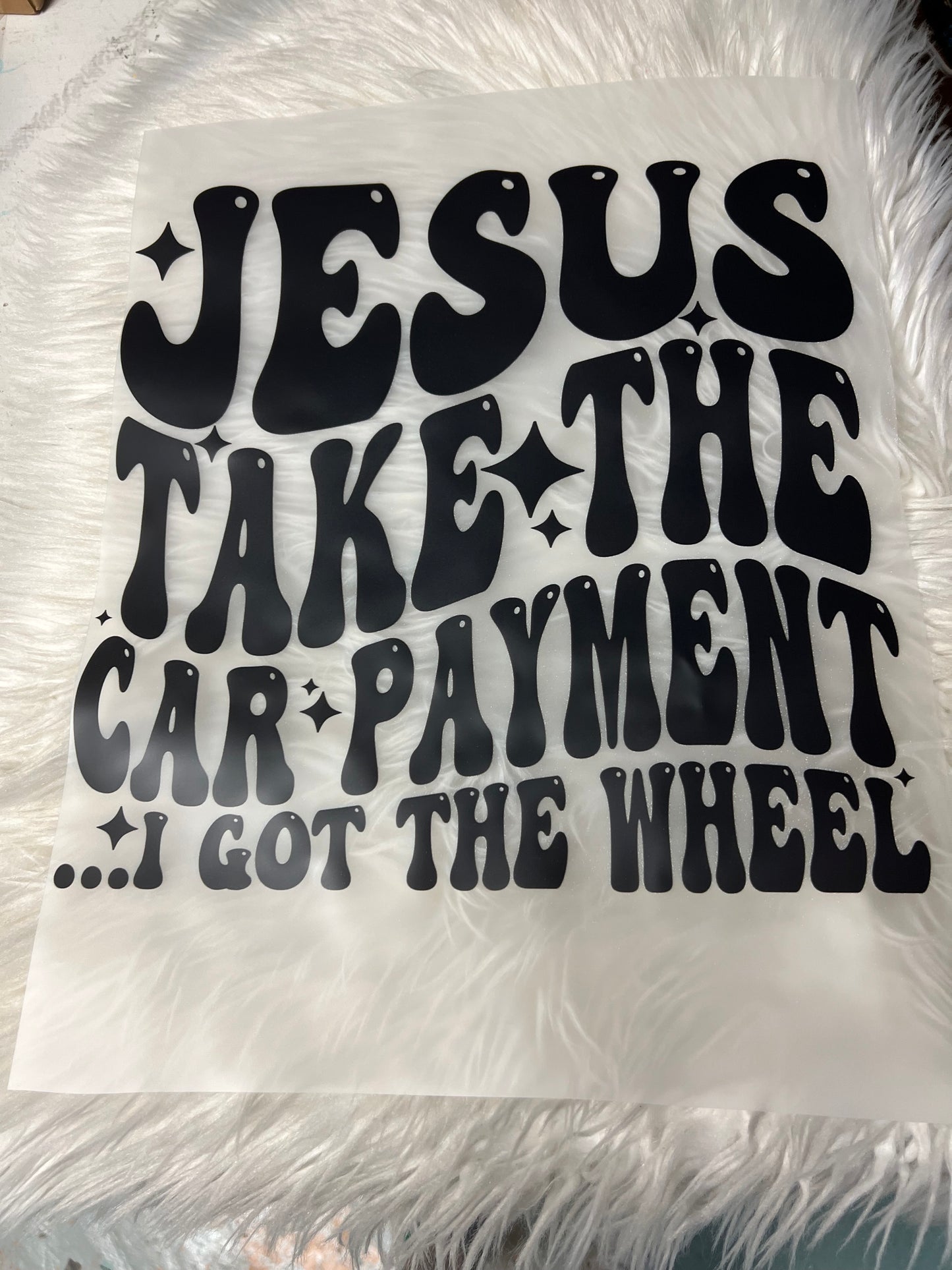 New DTF Jesus take the car payment I got the wheel 
