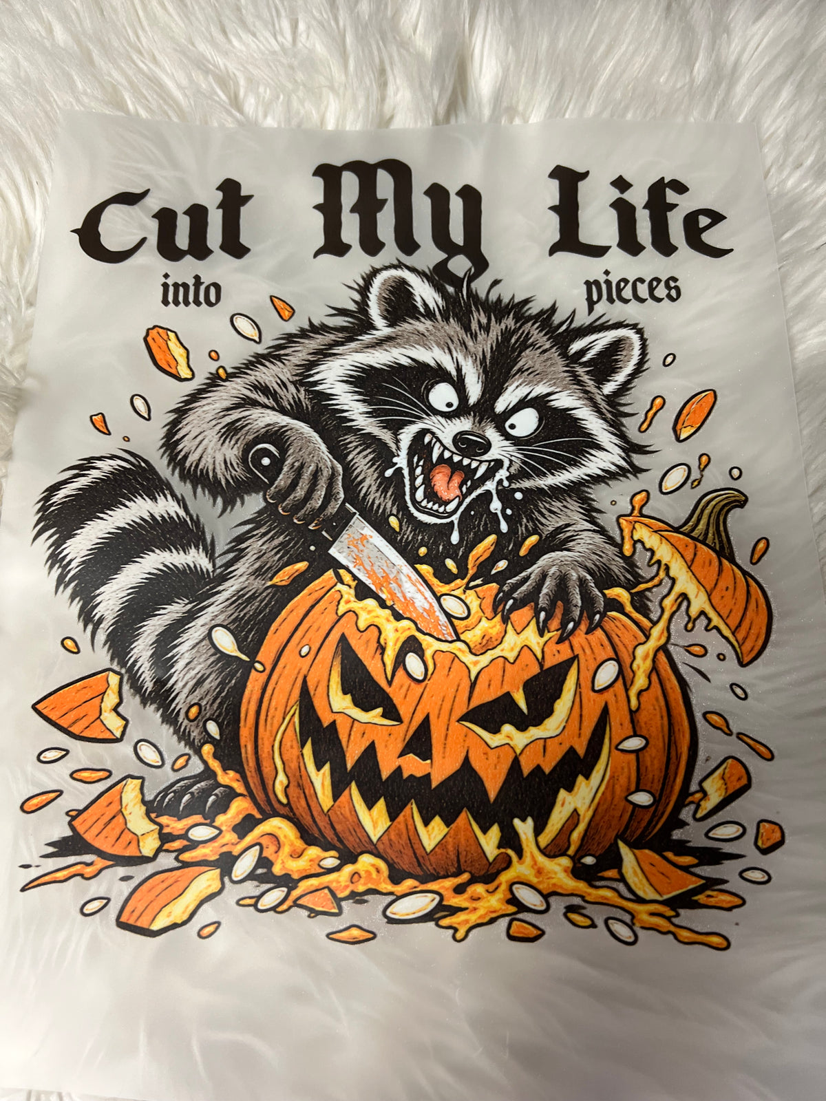 New DTF last resort cut my life into pieces, raccoon pumpkin 