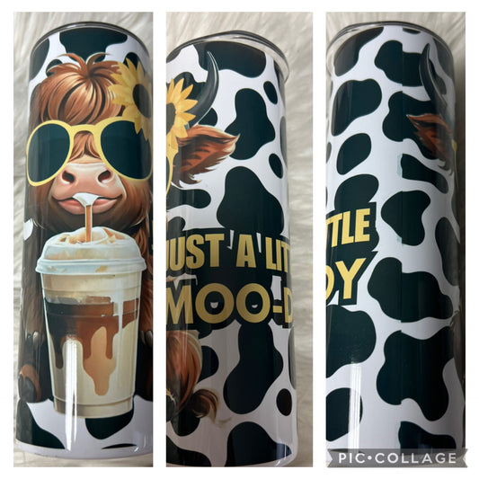 20 ounce metal Tumblr just a little moody cow