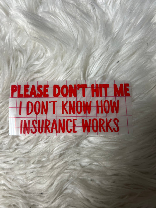 New car decal please don’t hit me. I don’t know how insurance works Red.