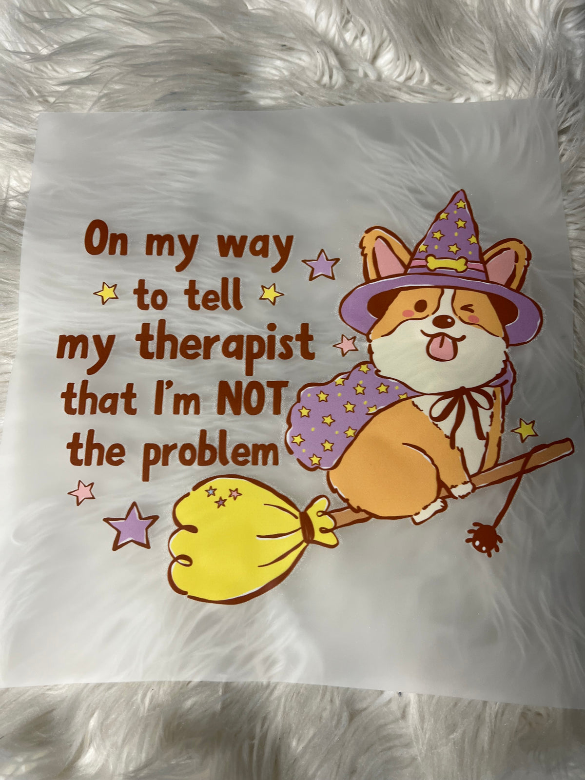 New DTF corgi on my way to tell my therapist I’m not the problem 