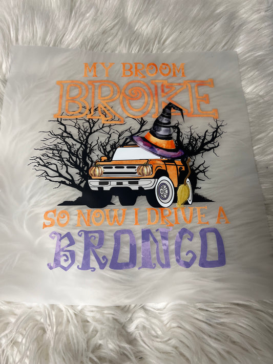 New DTF my broom broke so now I drive a 4 x 4