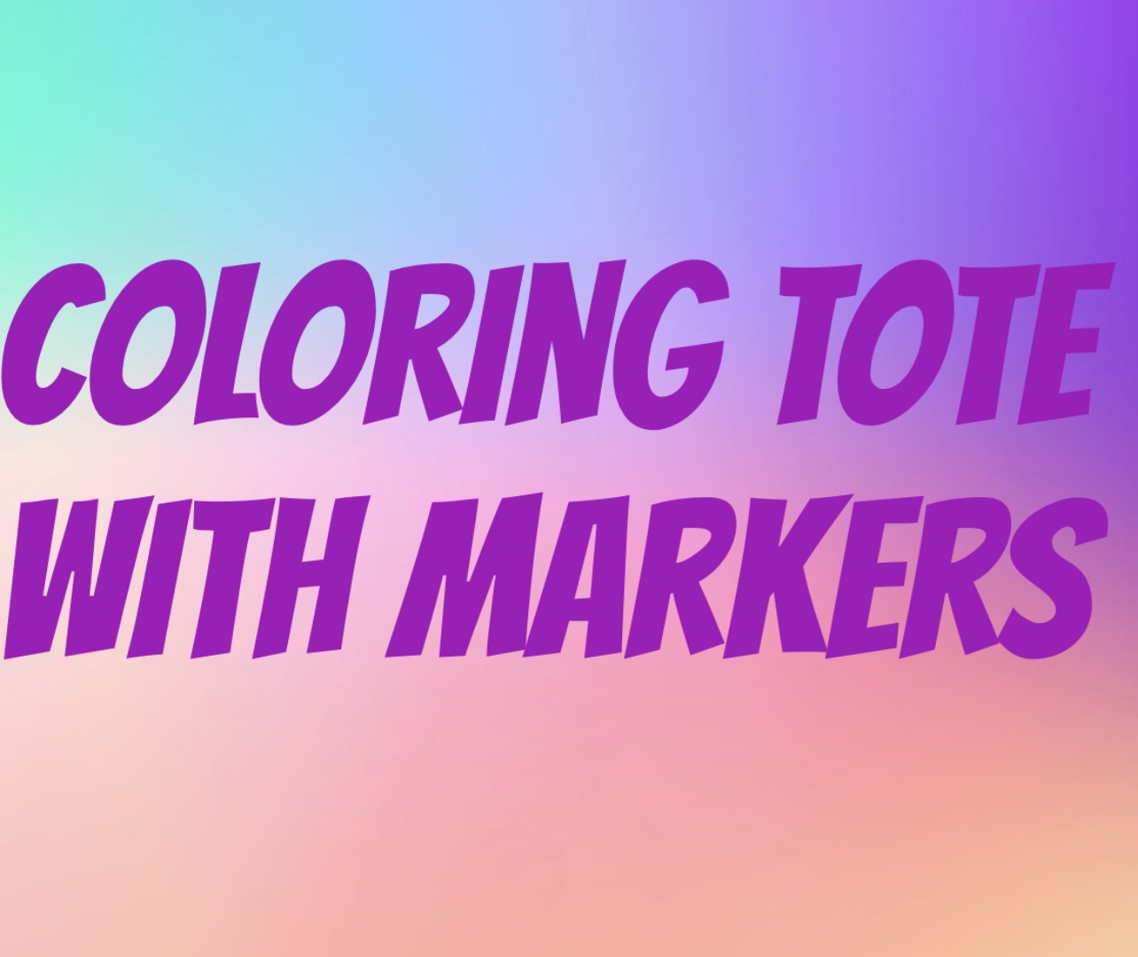 Coloring tote with markers ￼