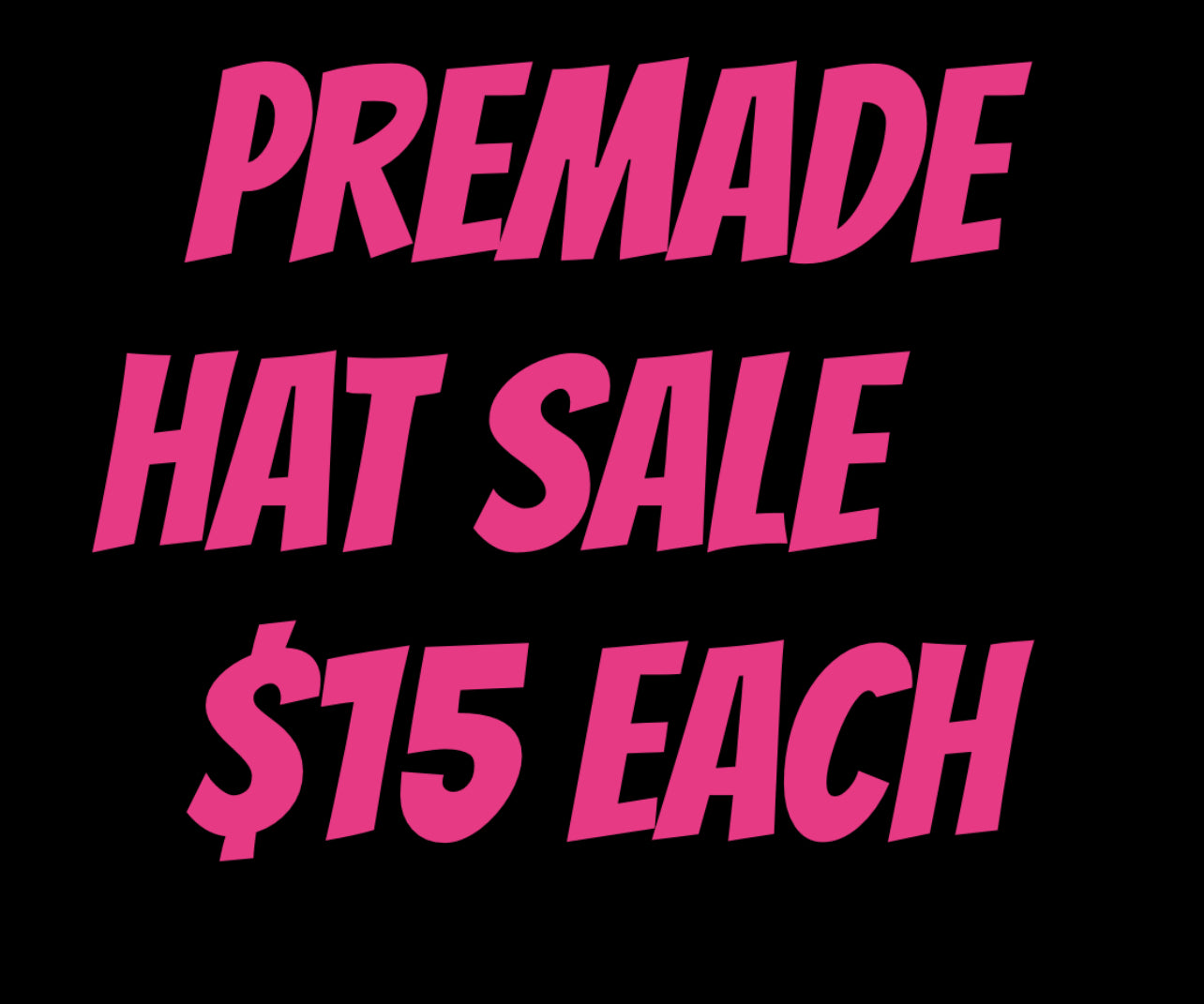 Premade hat sale 