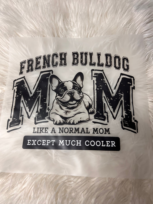 New DTF dog Mom frenchie