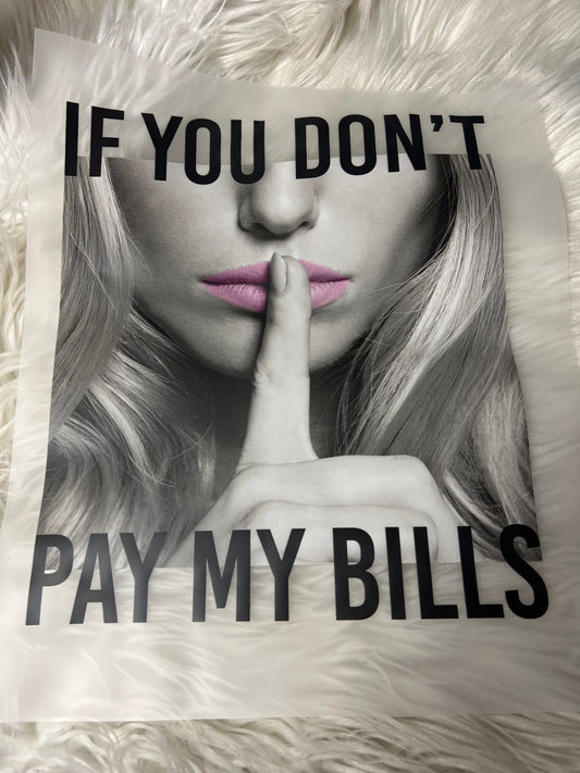 New funny DTF if you don’t pay my bill  shhh￼