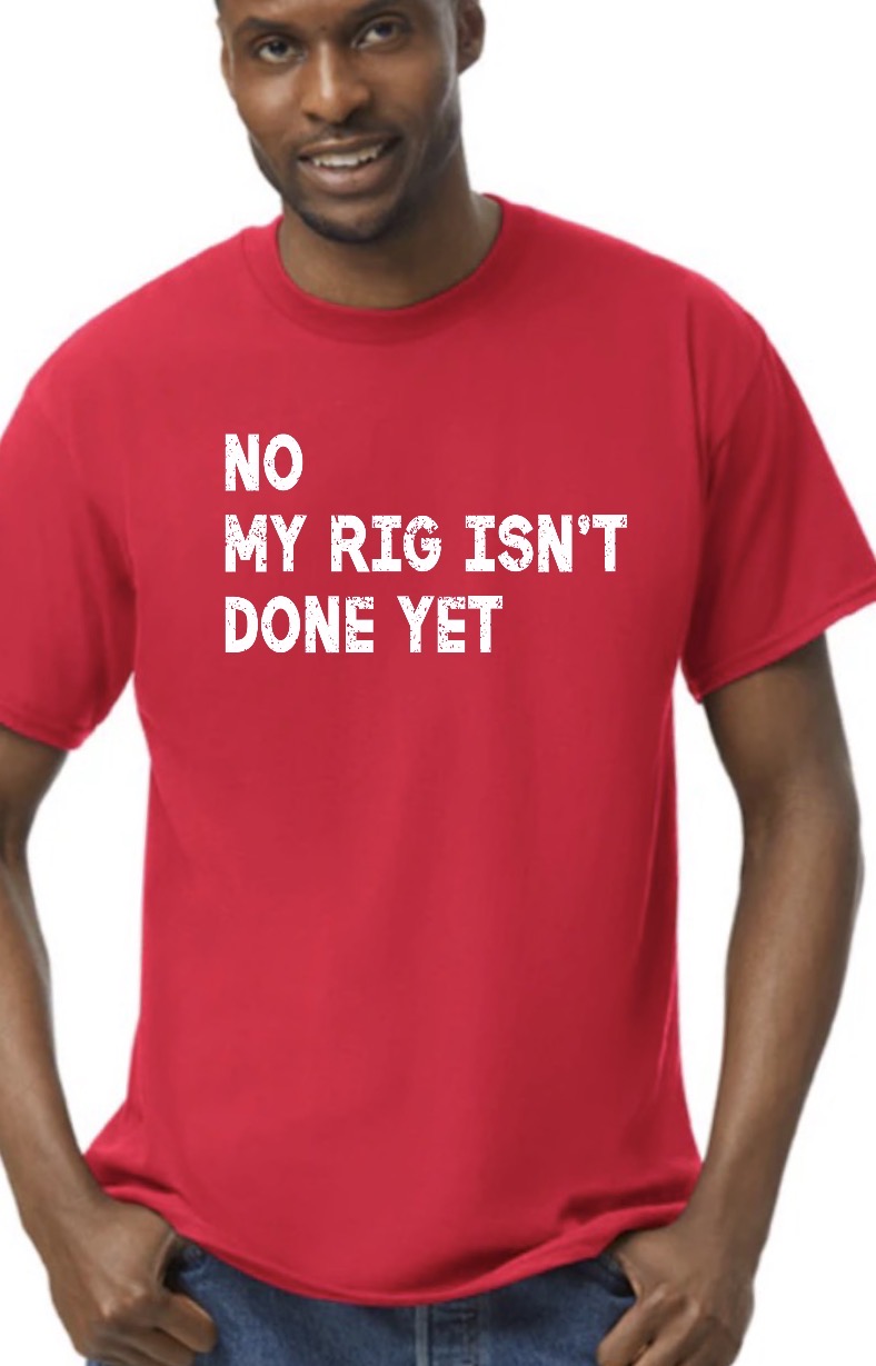 unisex top no my rig isn’t done yet