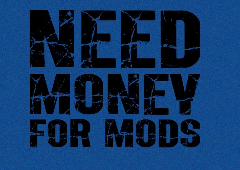New DTF need money for mods