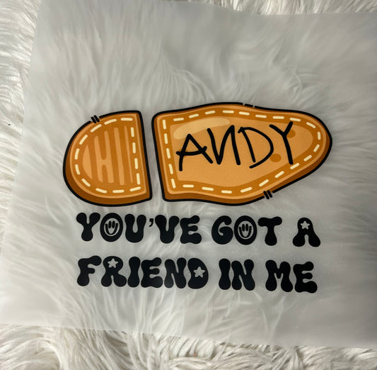 New DTF you got a friend in me ￼