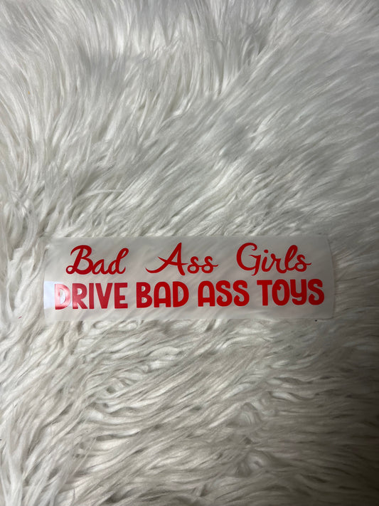 Bad ass girls drive bad ass toys car decal red