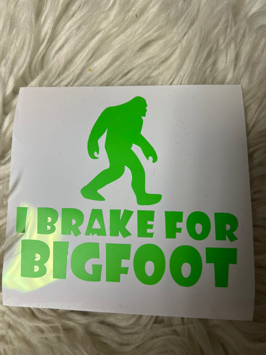 New car decal  I break for Bigfoot neon green