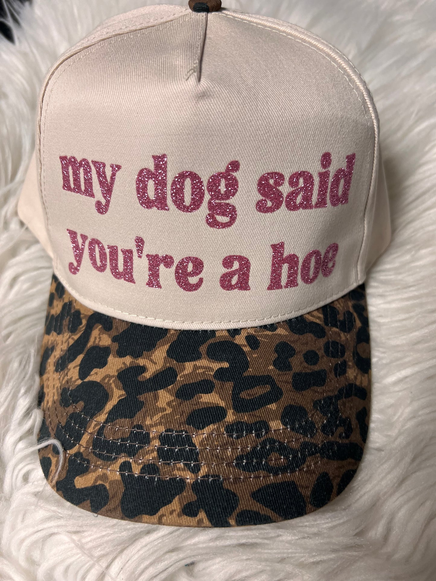 New hat pink glitter leopard my dog said you’re a hoe ￼￼