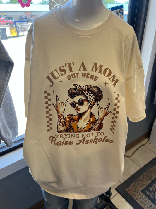 New  unisex T-shirt just mom not trying to raise  assholes