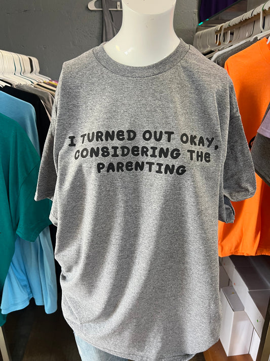 New  unisex T-shirt I turned out OK considering the parenting