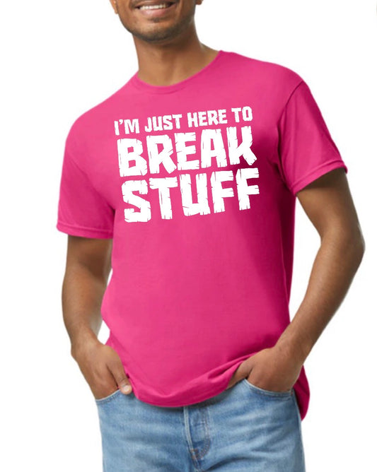 New unisex hot pink just here to break stuff
