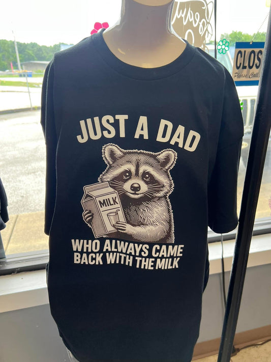 New unisex just a Dad, who always came back with the milk