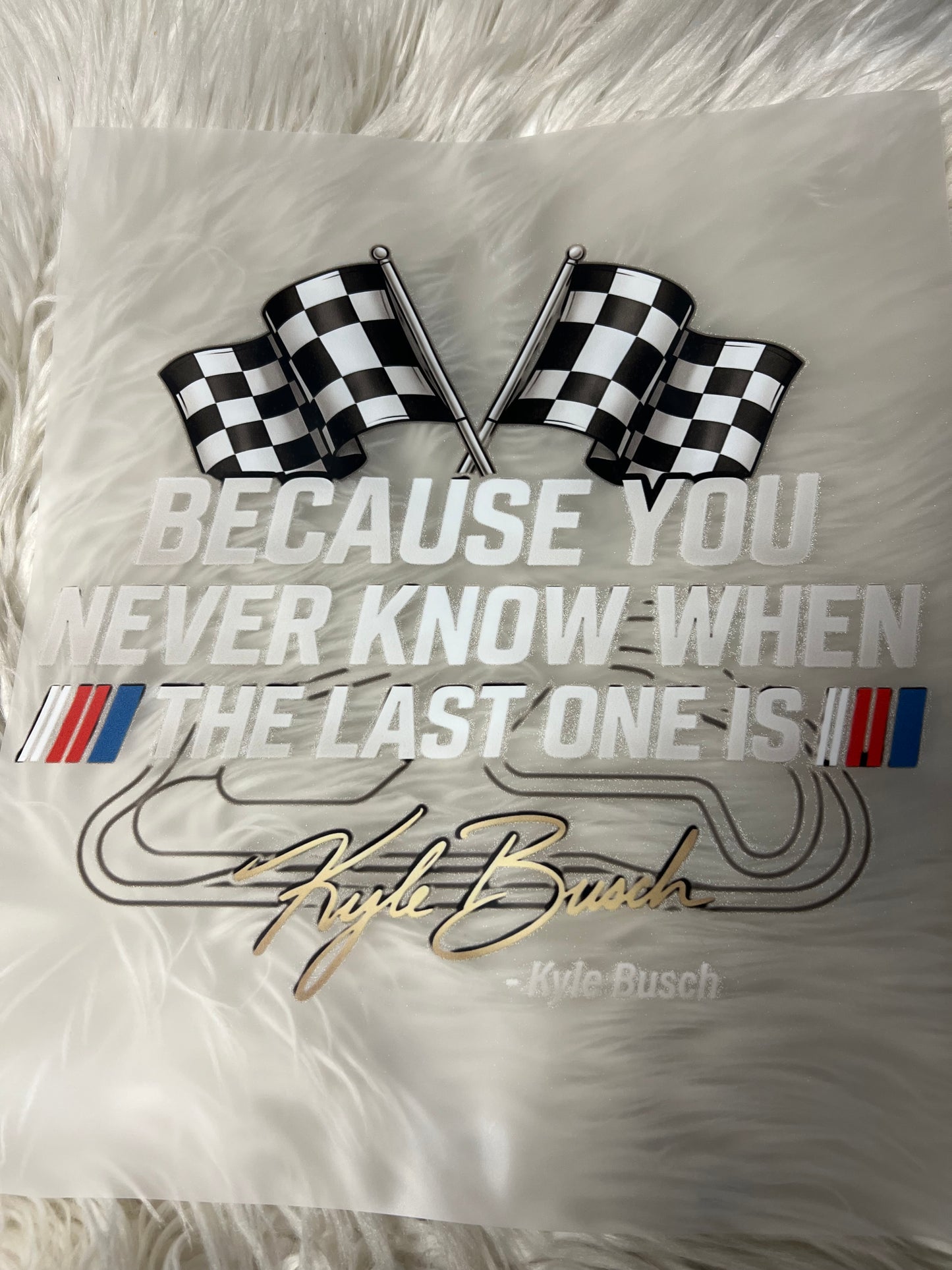New DTF because you never know when the last race is Kyle B￼