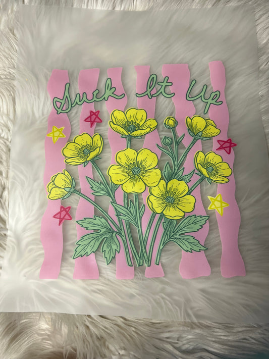 New DTF suck it up buttercup ￼