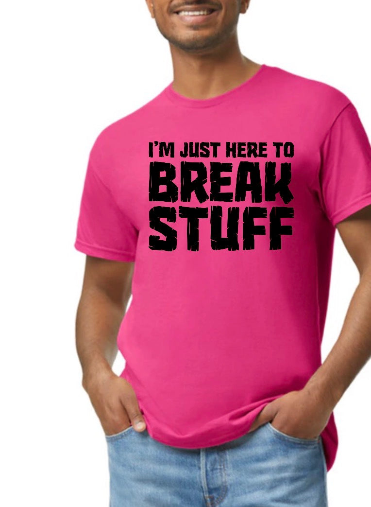 New unisex hot pink just here to break stuff