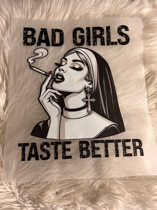 New  DTF bad girls taste better nun