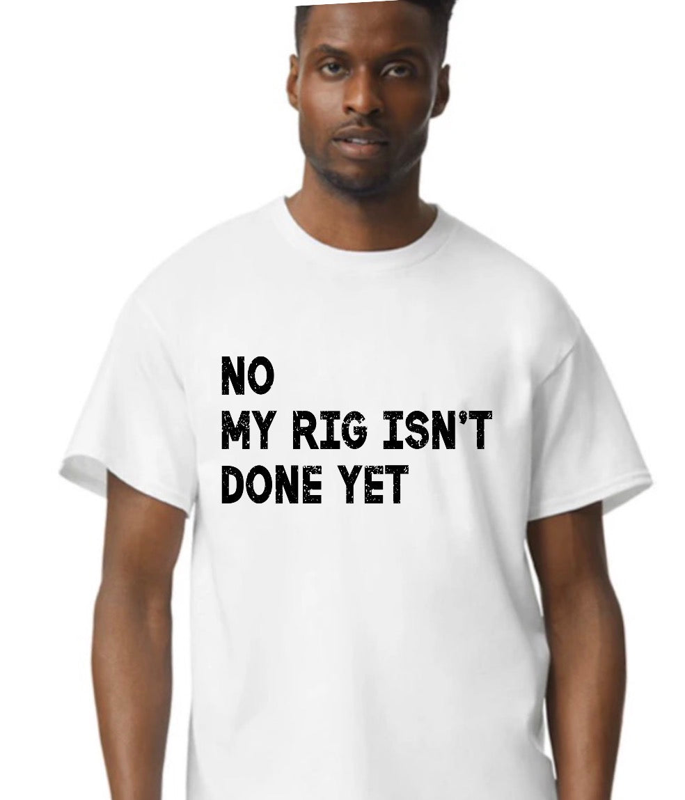 unisex top no my rig isn’t done yet